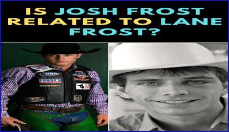 Is Josh Frost Related To Lane Frost? Are They Cousins?